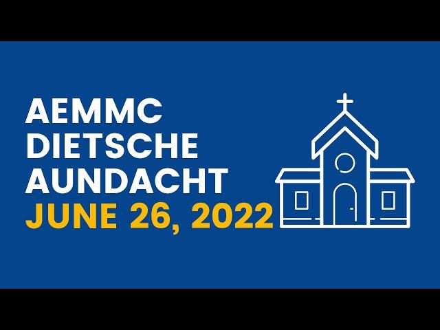 AEMMC German Sunday Service - Reema 8:1-11 - June 26, 2022