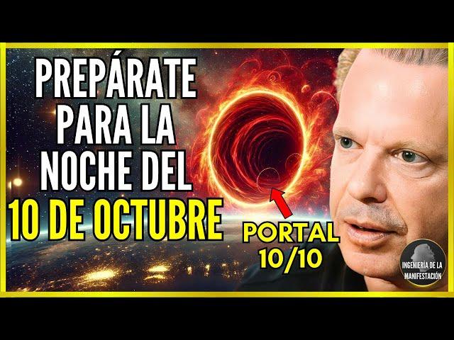 10 DE OCTUBRE: Portal 10-10 ¡ESTA NOCHE OCURRIRÁ LO INIMAGINABLE! - Joe Dispenza