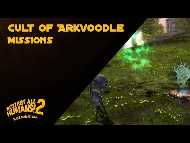 Destroy All Humans! 2 - Cult of Arkvoodle Missions