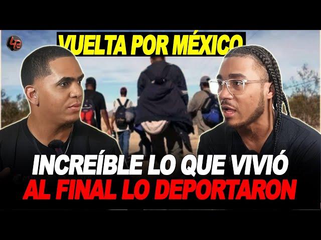 VUELTA POR MEXICO: INCREIBLE TODO LO QUE PASO EN LA SELVA DEL DARIEN & AL FINAL FUE DEPORTADO DE USA