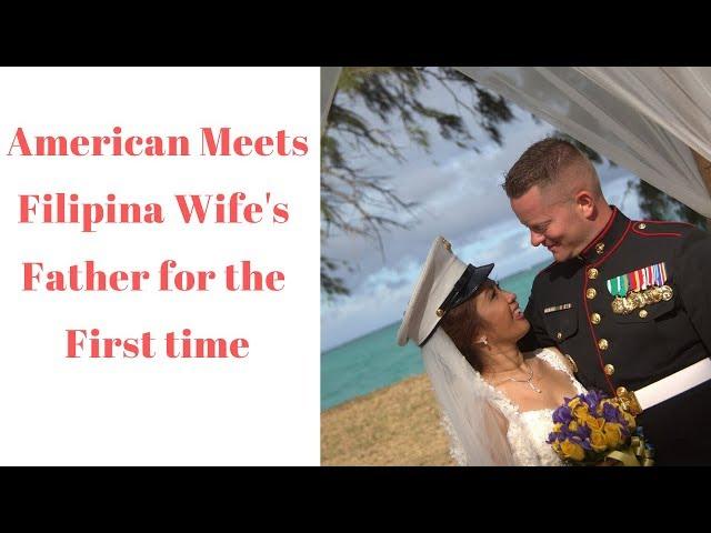 American man Meets Filipina Wife's Father for the first time | Expansionaire