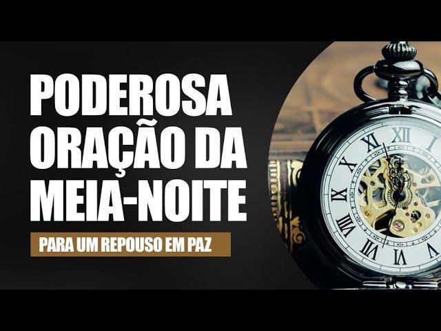 ORAÇÃO DA MEIA-NOITE 31 DE JULHO