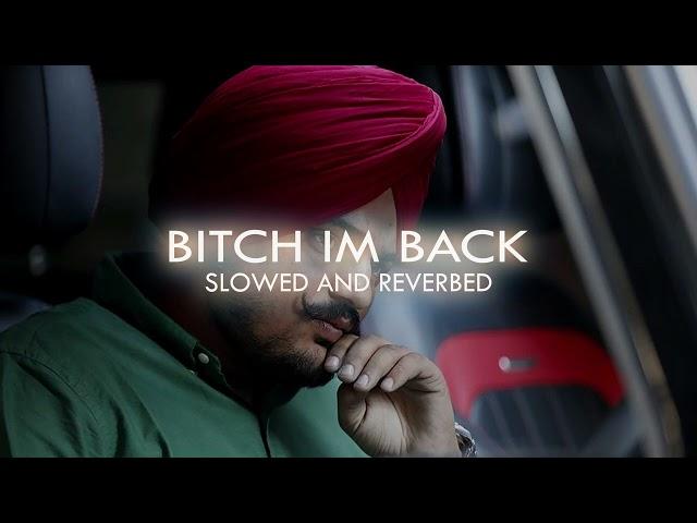 Bitch Im Back (Slowed and Reverbed) @SidhuMooseWalaOfficial | Lofi Cure