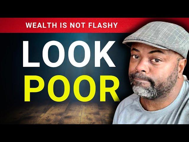 Why LOOKING Poor Is Important