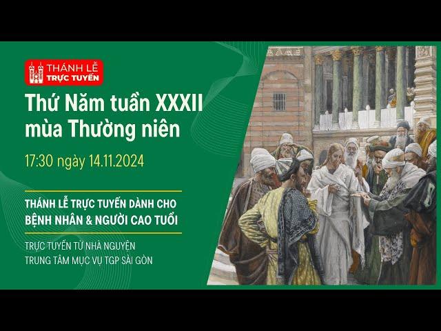 THỨ NĂM TUẦN XXXII MÙA THƯỜNG NIÊN | 17:30 NGÀY 14-11-2024 | TRUNG TÂM MỤC VỤ TGPSG