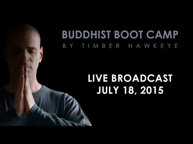 July 18, 2015 Live Streaming Q&A with Timber Hawkeye, author of Buddhist Boot Camp
