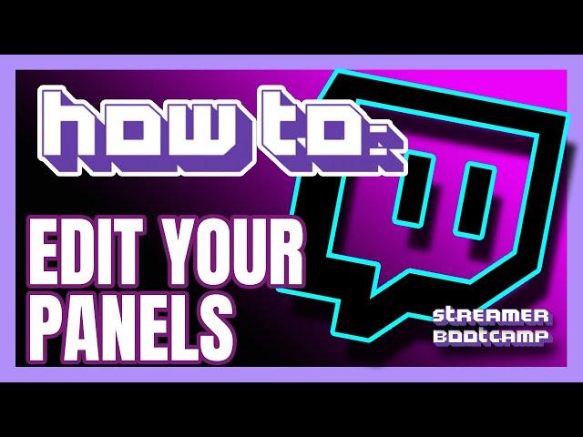 How to Edit Twitch Panels QUICK & EASY | Twitch Tips 2022