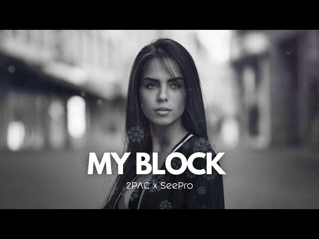 SEE Pro - My Block ( Remix ) ft.2Pac