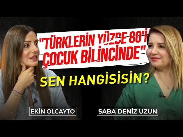 Türklerin Yüzde 80'i Çocuk Bilincinde! Sen Hangisisin? | Ekin Olcayto - Saba Deniz Uzun