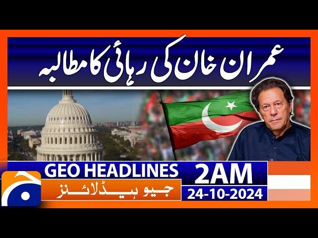 Demand for the release of Imran Khan | Geo News 2 AM Headlines ( 24th October 2024)