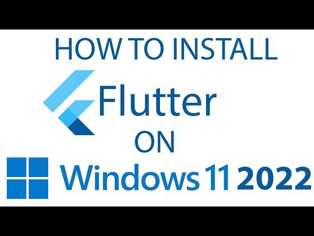 HOW TO INSTALL FLUTTER ON WINDOWS 11 - 2022 