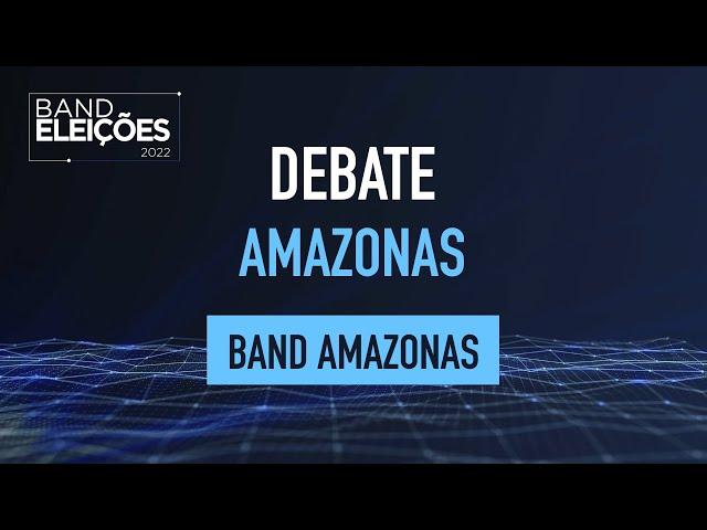 DEBATE NA BAND AMAZONAS – GOVERNADOR | BAND AMAZONAS