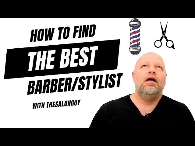 How to Find the Best Barber or Stylist - TheSalonGuy