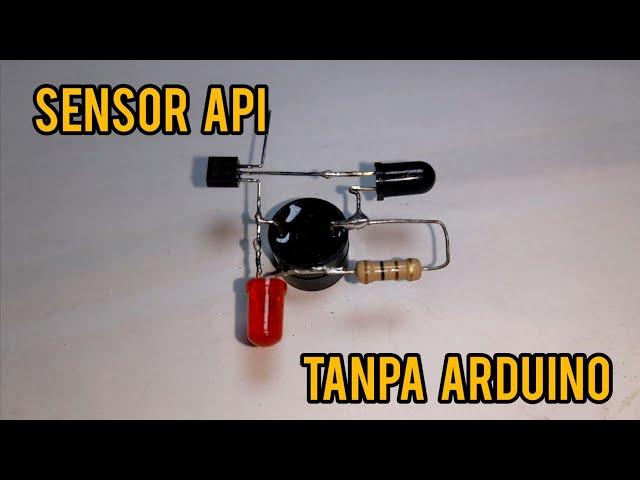 Cara membuat sensor api sederhana