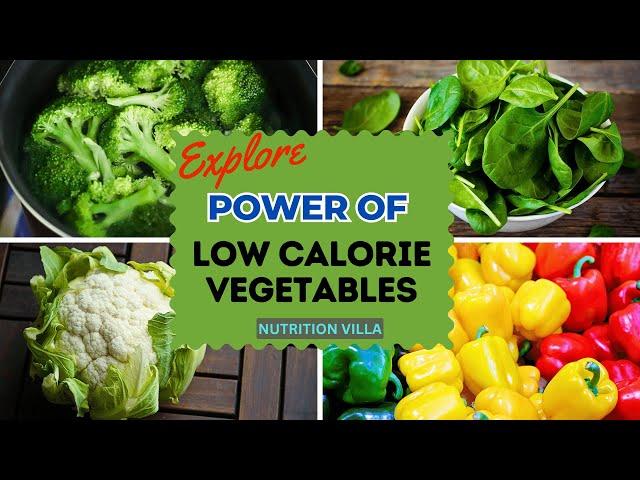 Which vegetables are lowest in calories? | best Low Calorie veggies | NUTRITION VILLA