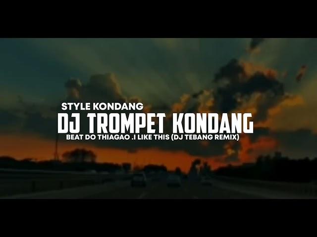 DJ TROMPET BEAT DO THIAGAO MASVP I LIKE THIS (Dj tebang remix)