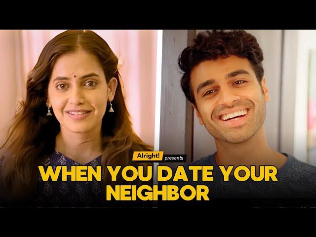 When You Date Your Neighbor | Best of Alright's Romantic Web Series