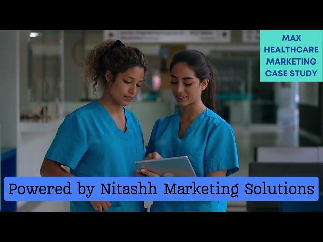 Max Healthcare Marketing Case Study