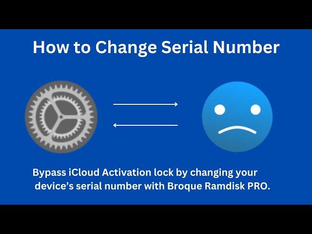 How to change serial number with Broque Ramdisk PRO on Windows | iCloud bypass | iOS 12 to 18