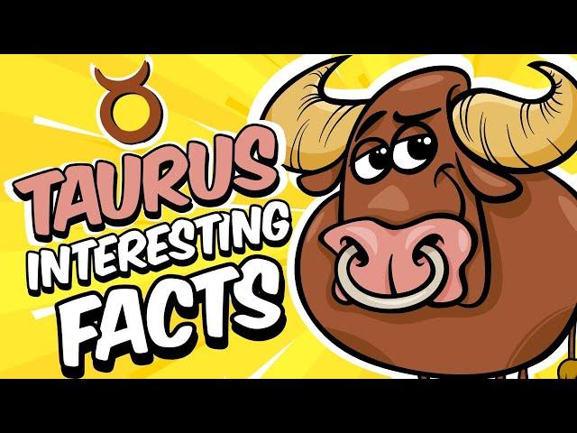 Interesting Facts About TAURUS Zodiac Sign