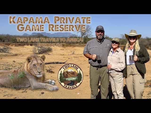 Safari at Kapama Private Game Reserve, South Africa - Two Lane Travels to Africa  - Episode 4