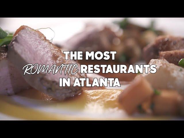 The Most Romantic Restaurants in Atlanta