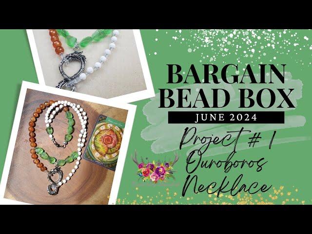 Project 1 Ouroboros Necklace | Bargain Bead Box June 2024: Sunken Treasure | Thunderhorse Descendant