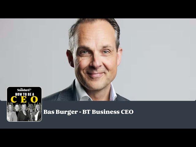 How BT Business CEO Bas Burger's preparing for the next tech revolution | How to be a CEO podcast