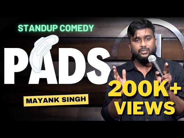 Girls, Periods and PADS | Standup Comedy by Mayank Singh