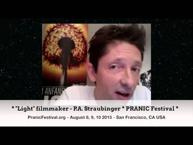 Pranic Festival - featuring P.A. Straubinger "In The Beginning There Was Light"