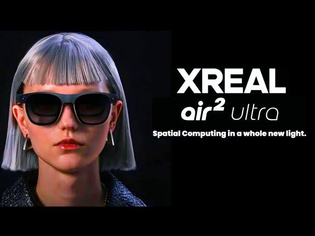 AR Glasses XREAL Air 2 Ultra Review