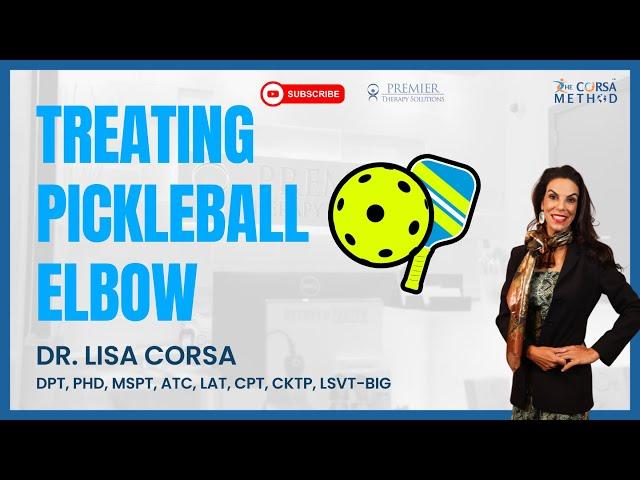 Revolutionary Pickleball Elbow Treatment - Get Back in the Game! - Dr. Lisa Corsa