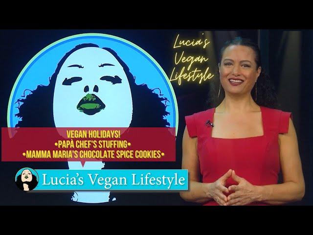 Lucia's Vegan Lifestyle  Episode  22 - Vegan During the Holidays️