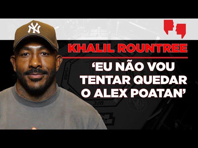 KHALIL ROUNTREE promete luta agressiva contra ALEX POATAN no UFC