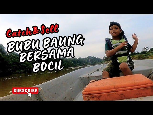 BUBU IKAN BAUNG BERSAMA BOCIL #vlog141 #unlimitedhobby #unlimitedfishing