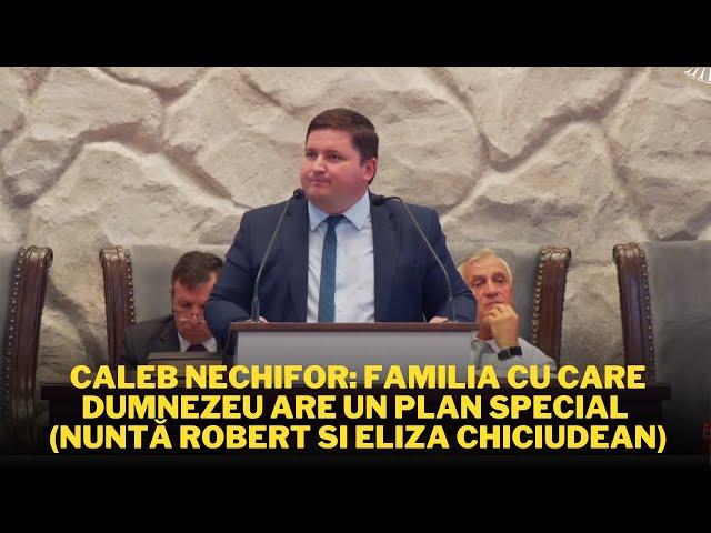 Caleb Nechifor: Familia cu care Dumnezeu are un plan special  (Nuntă Robert si Eliza Chiciudean)