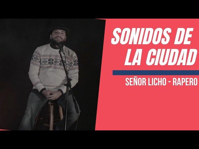 Rap Guatemalteco - Señor Licho/ Sonidos de la Ciudad