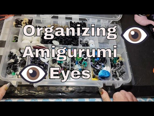 Organizing Crochet Amigurumi Eyes * Plushie Eyes