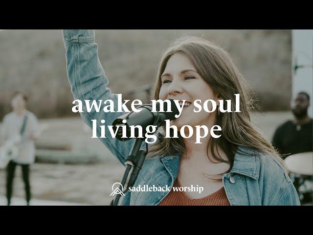 Awake My Soul + Living Hope