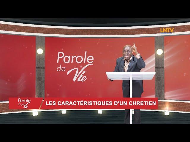 PAROLE DE VIE - Les caractéristiques d'un chrétien (Pst. Kouamé Félix)