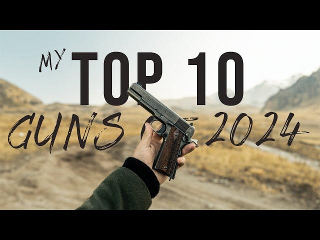 My Top Ten Guns of 2024... The Best Year of Gun Collecting