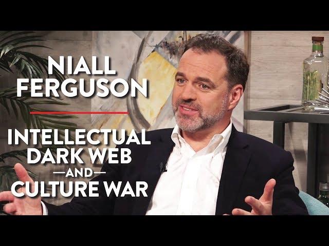 On the Intellectual Dark Web & the Culture War (Pt. 1) | Niall Ferguson | POLITICS | Rubin Report