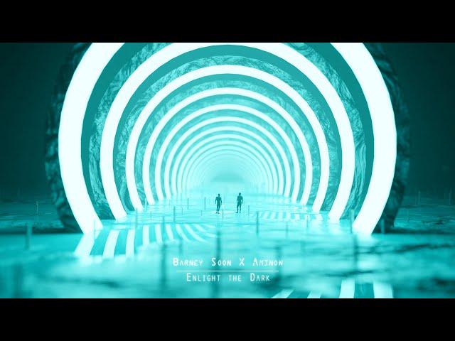 Barney Soon X Aminon - Enlight the Dark (Official Audio)