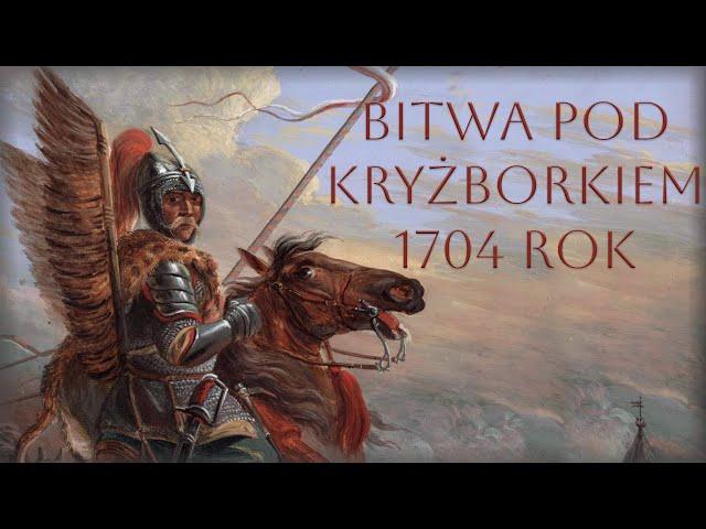 Tchórzostwo i męstwo husarii w bitwie pod Kryżborkiem w 1704 roku. Epizod Wielkiej Wojny Północnej.