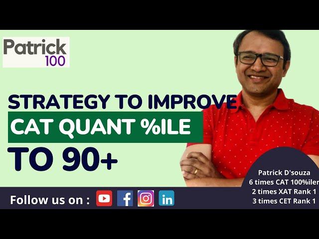 Strategy to improve CAT Quant % to 90+ | CAT Paper Strategy | Patrick Dsouza | 6 times CAT 100%ile