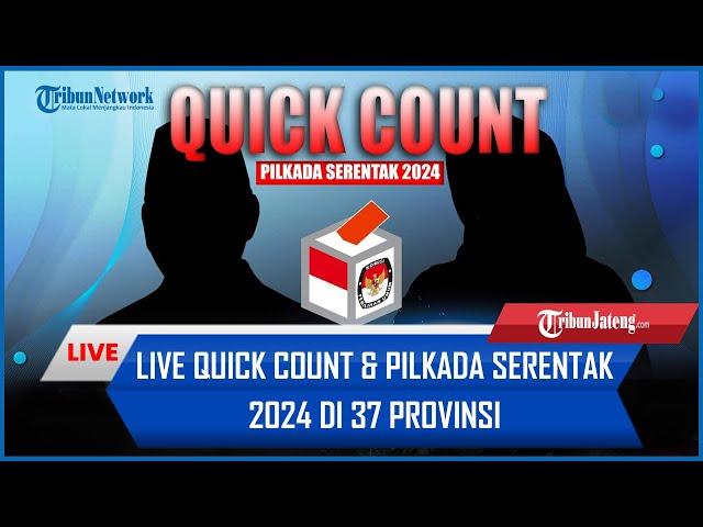  LIVE Quick Count dan Pilkada Serentak 2024 di 37 Provinsi