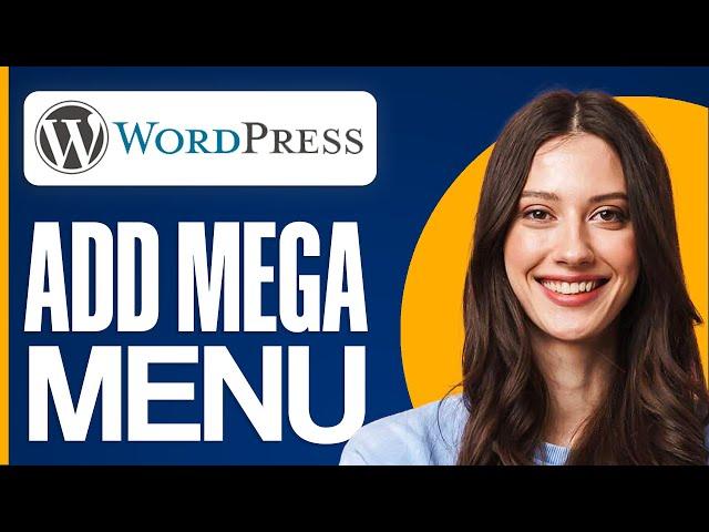 How to Add a Mega Menu on Your WordPress Site Navigation (FREE 2025)