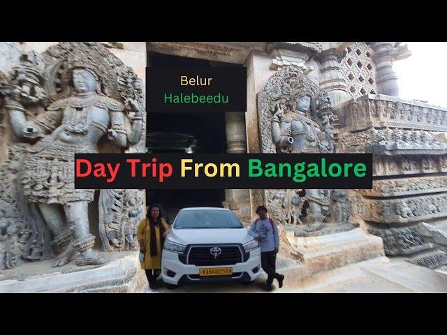 1 Day Trip From Bangalore - Belur Halebidu Trip, UNESCO World Heritage Site of Karnataka