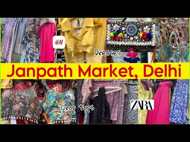 Janpath Market Delhi | Latest Collection of Dresses, Tops, Accessories | ZARA, H&m