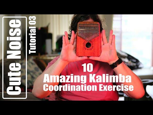 How to Kalimba | 10 Amazing Coordination Exercises | Cute noise - Tutorial 003